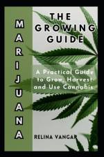 The Marijuana Growing Guide af Relina Vangar