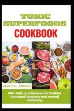 Toxic Superfoods Cookbook af Valerie R Johnson