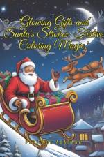 'Glowing Gifts and Santa's Strokes af Patience Agadaga