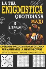 La Tua Enigmistica Quotidiana 3 in 1 af Logicamente Edizioni