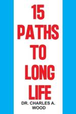15 Paths to Long Life af Charles A Wood