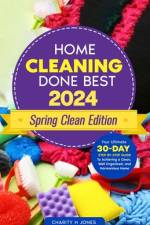 Home Cleaning Done Best 2024 Spring Clean Edition af Charity H Jones
