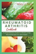 Rheumatoid Arthritis Cookbook af Misty J Font