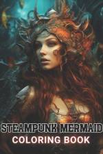Steampunk Mermaid Coloring Book af Polly Von