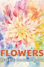 Flowers Reverse Coloring Book af Erwin Feeney
