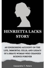 Henrietta Lacks Story af Cassandra T Peters