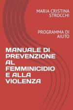 Manuale Di Prevenzione Al Femminicidio E Alla Violenza af Maria Cristina Strocchi