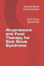 Acupressure and Food Therapy for Sick Sinus Syndrome af Easwarabala Subramanian