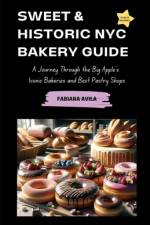 Sweet & Historic NYC Bakery Guide af Fabiana Avila