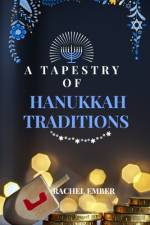 A Tapestry of Hanukkah Traditions af Rachel Ember