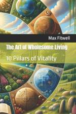 The Art of Wholesome Living af Max Fitwell