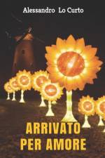 Arrivato Per Amore af Alessandro Lo Curto