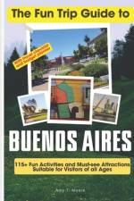 The Fun Trip Guide To Buenos Aires af Amy T Moore