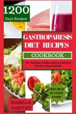 Gastroparesis Diet Recipes Cookbook af Isabelle Hartley