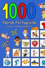 1000 Norsk Portugisisk Illustrert Tospråklig Ordforråd (Fargerik Utgave) af Carol Aragon