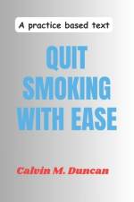 Quit Smoking With Ease af Calvin M Duncan