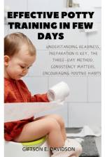 Effective Potty Training in Few Days af Giftson E Davidson