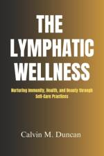 The Lymphatic Wellness af Calvin M Duncan