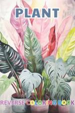 Plant Reverse Coloring Book af Thora Towne