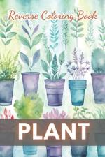 Plant Reverse Coloring Book af Crawford Corkery
