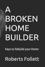 A Broken Home Builder af Roberts Follett