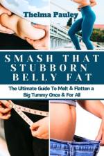 Smash That Stubborn Belly Fat af Thelma Pauley