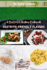 Gastritis-Friendly Flavors af Larry Godson