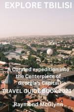Explore Tbilisi af Raymond McGlynn