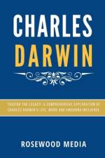 Charles Darwin af Rosewood Media