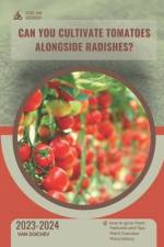 Can You Cultivate Tomatoes Alongside Radishes? af Van Doichev