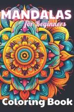 Mandalas for Beginners Coloring Book af Violet Torphy