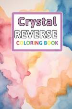 Crystal Reverse Coloring Book af Florence Spencer