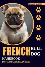 French Bulldog Handbook for Complete Beginners af Bianka Klocko