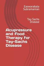Acupressure and Food Therapy for Tay-Sachs Disease af Easwarabala Subramanian