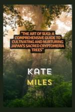 The Art of Sugi af Kate Miles