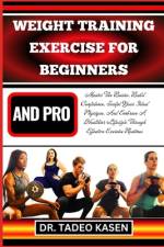 Weight Training Exercise for Beginners and Pro af Tadeo Kasen