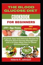 The Blood Glucose Diet Cookbook for Beginners af Valerie R Johnson