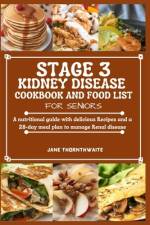 Stage 3 Kidney Disease Cookbook and Food List for Seniors af Jane Thornthwaite