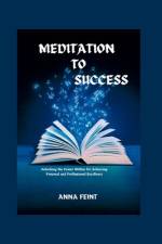 Meditation to Success af Anna Feint