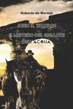 John H. Watson - Il mistero del gigante dell'acqua af Roberto de Marinis