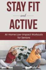 Stay Fit and Active af Ashley Roy