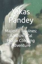 Majestic Equines af Vikas Pandey