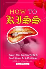 How to Kiss af Linda K Montana