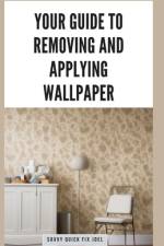 Your Guide to Removing and Applying Wallpaper af Savvy Quick Fix Joel