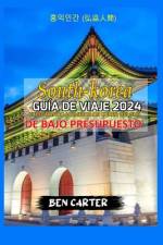 (South Korea) Corea del Sur Guía de Viaje 2024 af Ben Carter