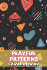 Playful Patterns Coloring Book af Josiane Kilback