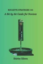 Roulette Strategies 101 af Shirley Eileen