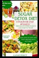 Sugar Detox Diet Cookbook for Women af Naomi Percy