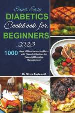 Super Easy Diabetic Cookbook for Beginners 2023 af Olivia Tastewell