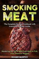 Smoking Meat af Roger Murphy